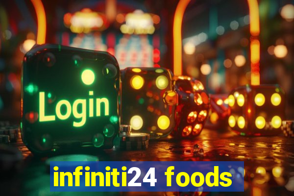 infiniti24 foods