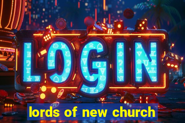 lords of new church