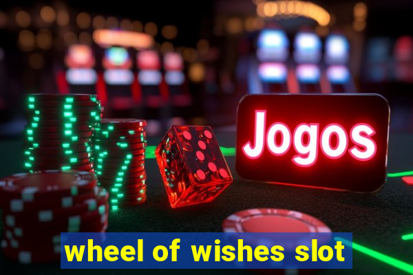 wheel of wishes slot