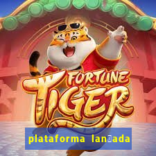 plataforma lan莽ada hoje cassino