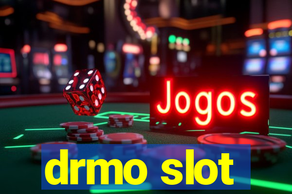 drmo slot