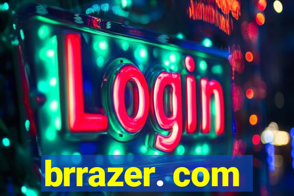 brrazer. com