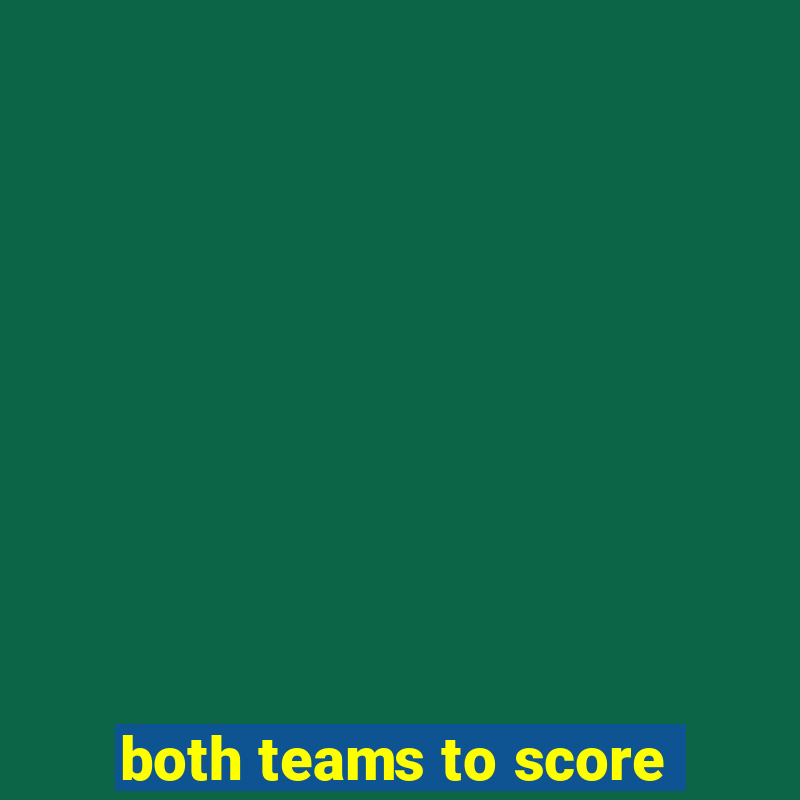 both teams to score