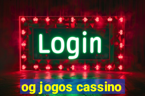 og jogos cassino