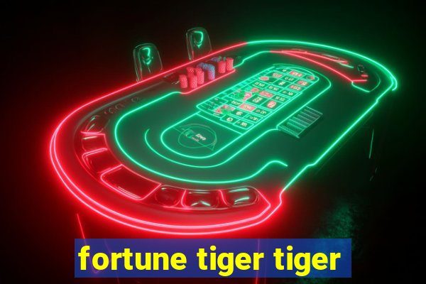 fortune tiger tiger