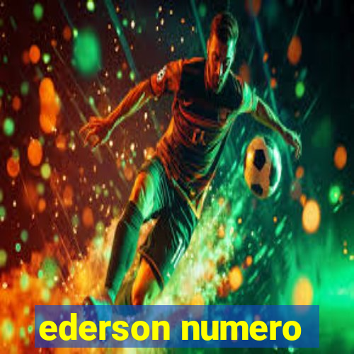 ederson numero