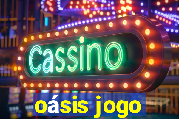 oásis jogo