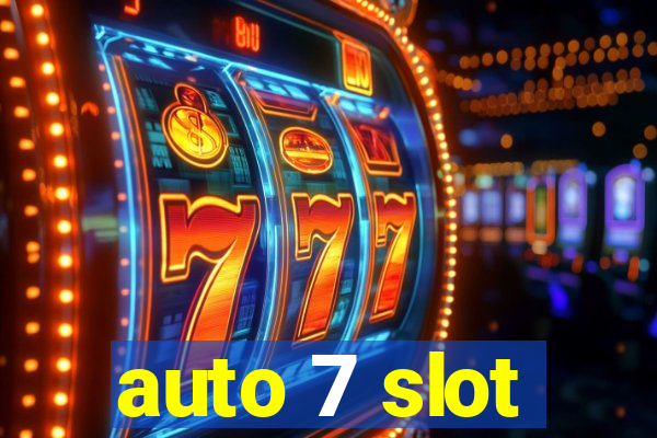 auto 7 slot