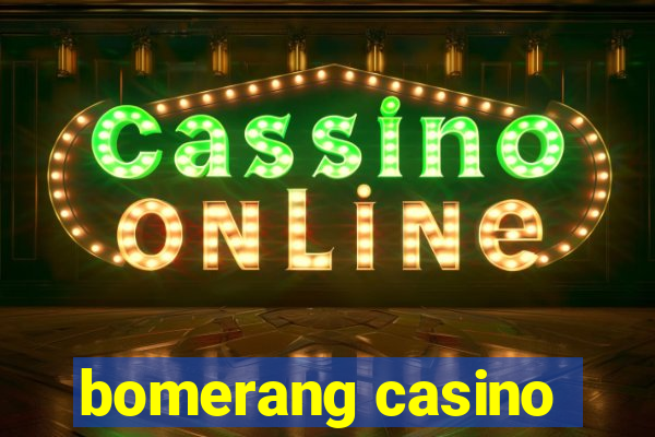 bomerang casino