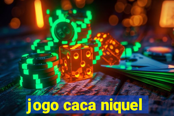 jogo caca niquel