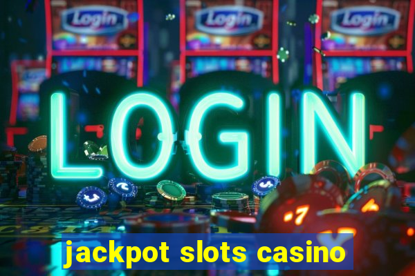 jackpot slots casino