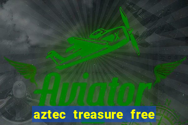 aztec treasure free slot game