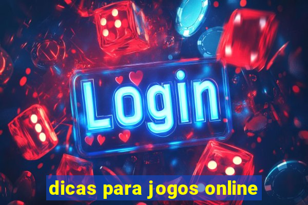 dicas para jogos online