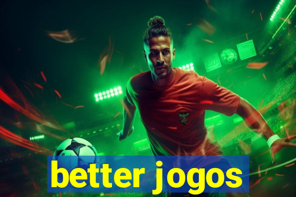 better jogos