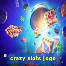 crazy slots jogo