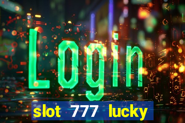 slot 777 lucky spin online