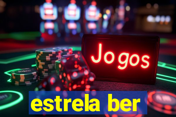 estrela ber