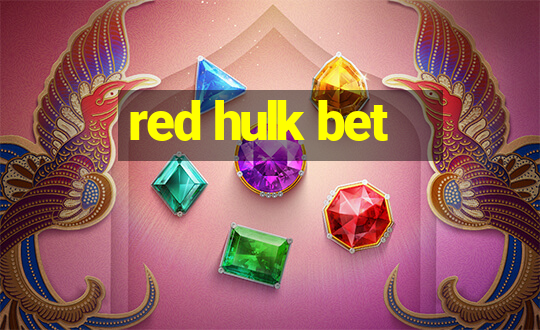 red hulk bet