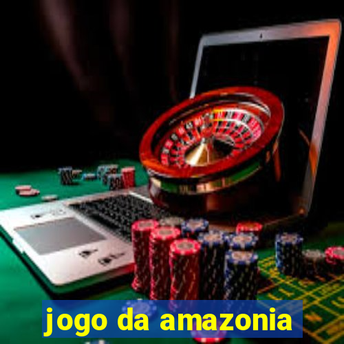 jogo da amazonia