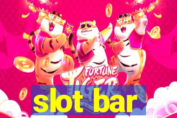 slot bar