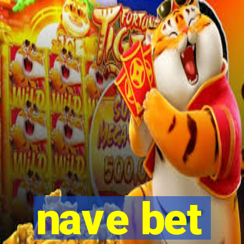 nave bet