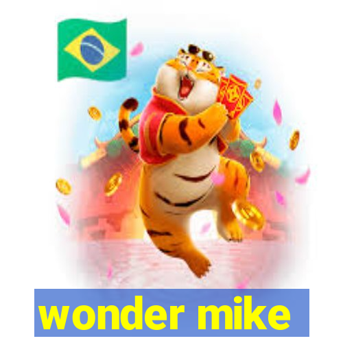 wonder mike