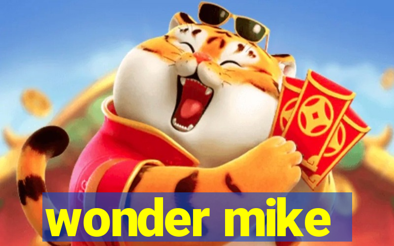 wonder mike