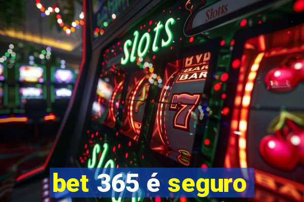 bet 365 é seguro