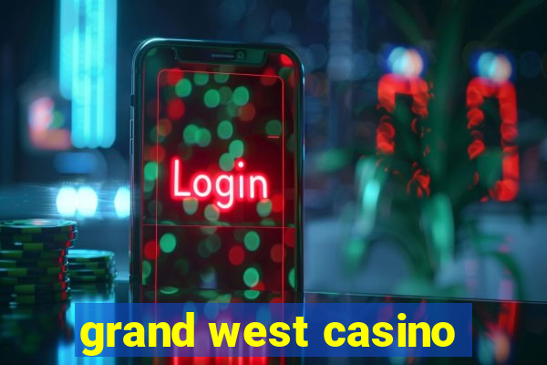 grand west casino