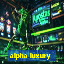 alpha luxury