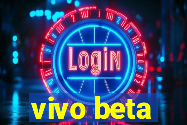 vivo beta