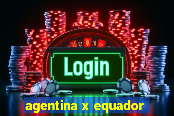 agentina x equador