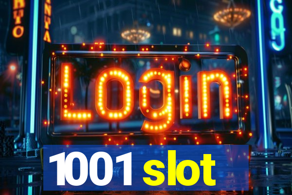 1001 slot