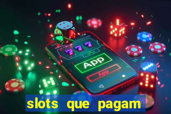 slots que pagam sem depositar