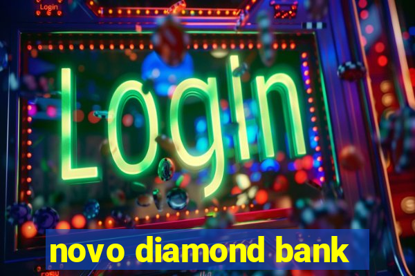 novo diamond bank