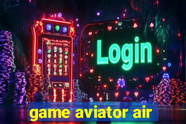 game aviator air