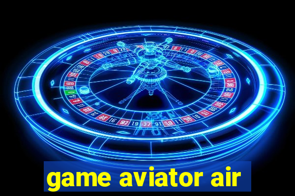 game aviator air