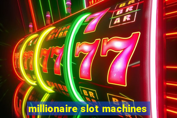 millionaire slot machines