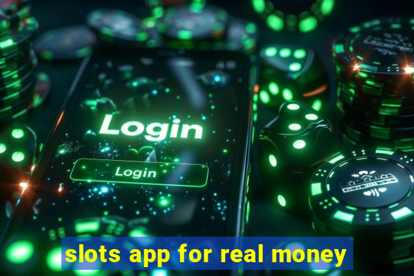 slots app for real money