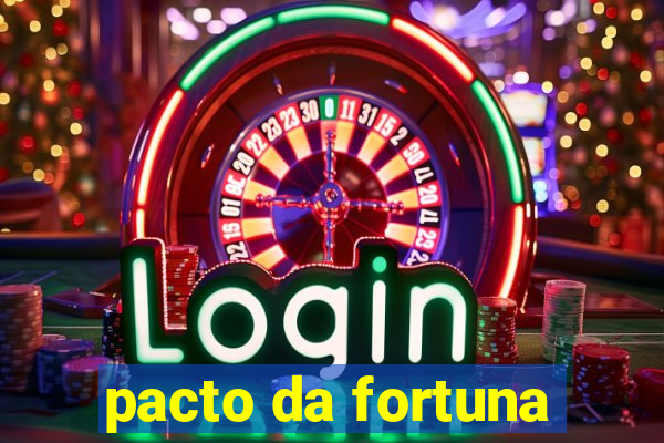 pacto da fortuna