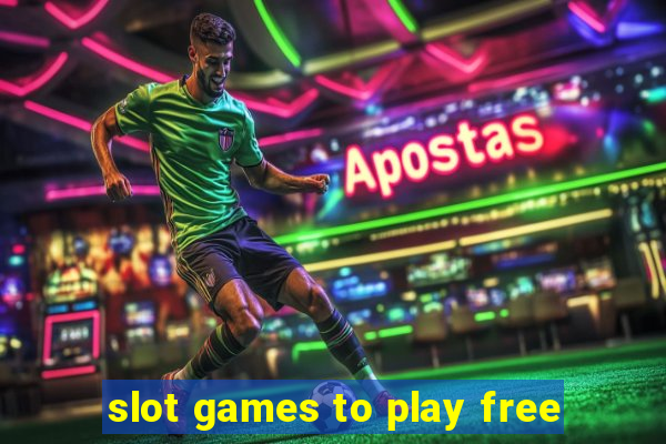 slot games to play free