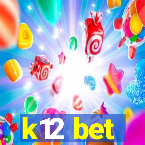 k12 bet