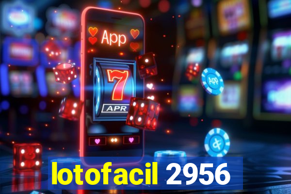 lotofacil 2956