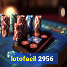 lotofacil 2956