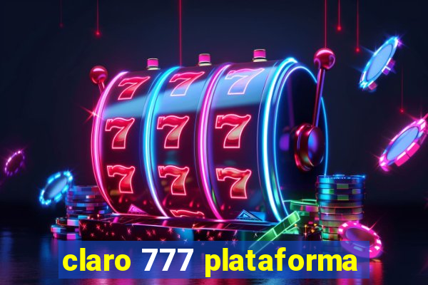 claro 777 plataforma