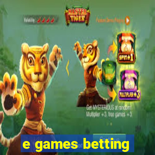 e games betting