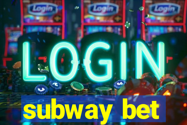 subway bet