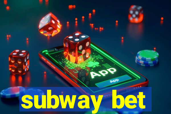 subway bet