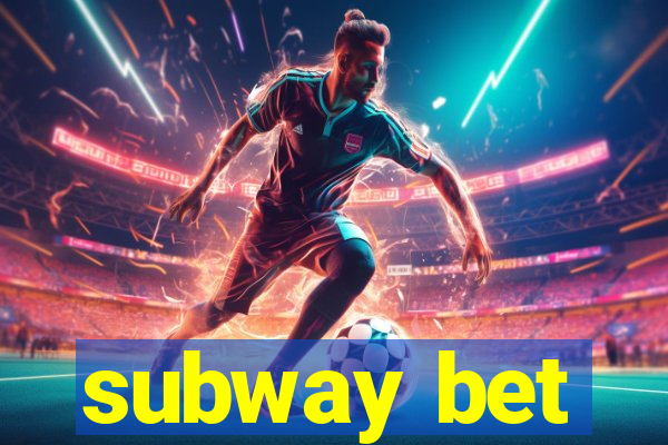 subway bet