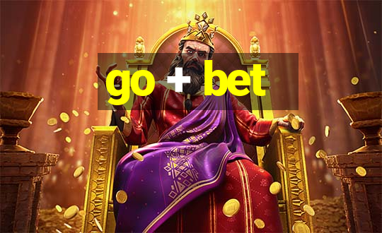 go + bet